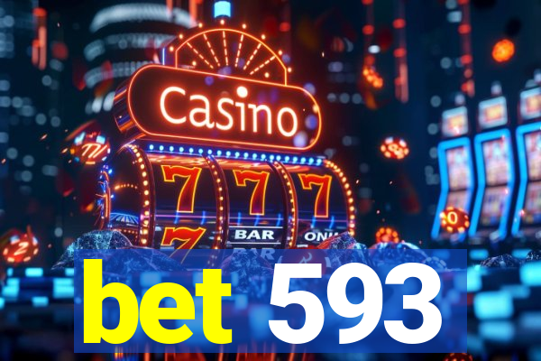 bet 593